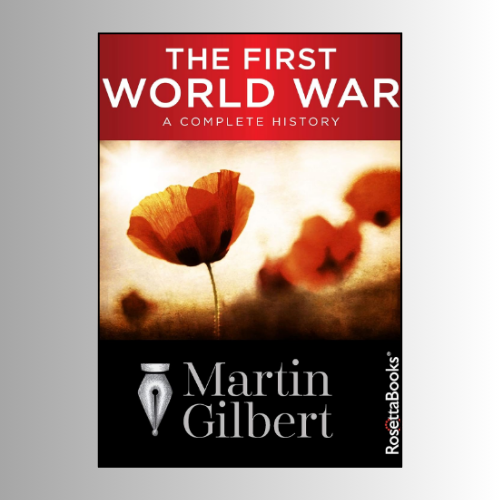 The First World War by Martin Gilbert (Author)