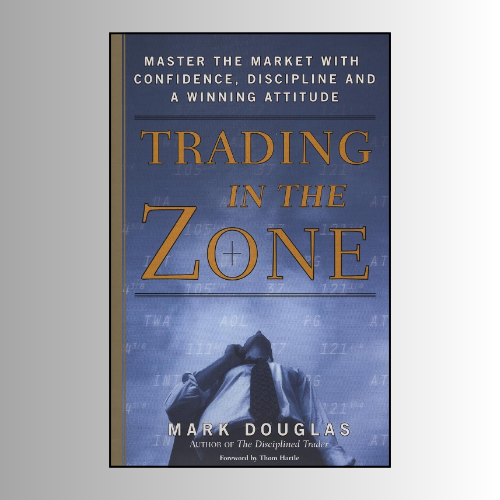 Trading in the Zone by Mark Douglas (Author)