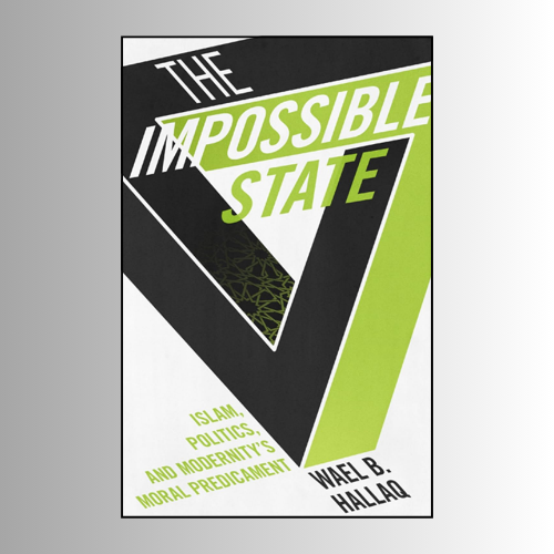 The Impossible State by Wael Hallaq (Author)