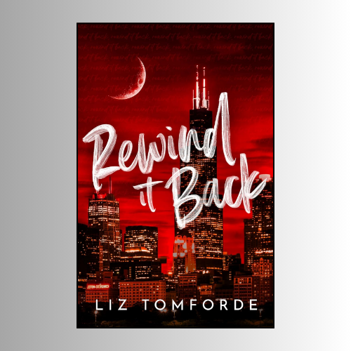 Rewind It Back (Windy City Series Book 5) by Liz Tomforde (Author)