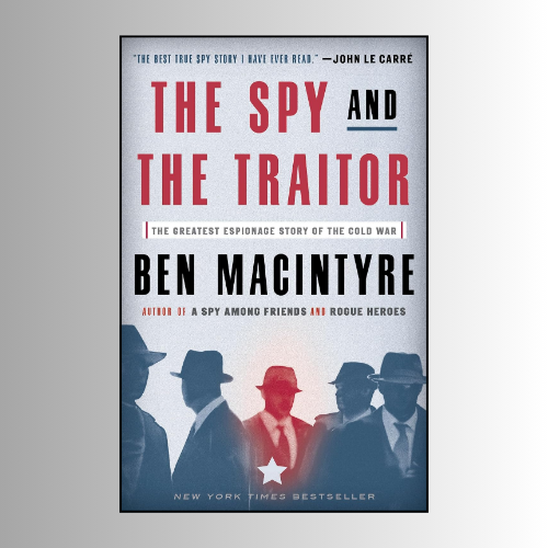 The Spy and the Traitor by Ben Macintyre (Author)