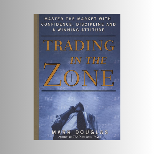 Trading in the Zone by Mark Douglas (Author)